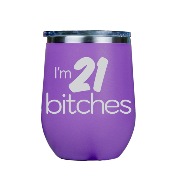 I m 21 Bitches  - Purple Stainless Steel Stemless Wine Glass Online now