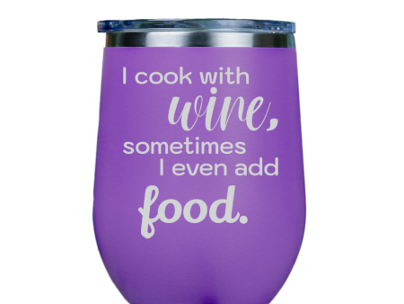 I cook with wine, sometimes i even add food -- Purple Stainless Steel Stemless Wine Glass For Discount