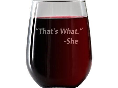 That s What She said Stemless Wine Glass on Sale