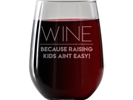 Wine, because raising kids aint easy Stemless Wine Glass Cheap