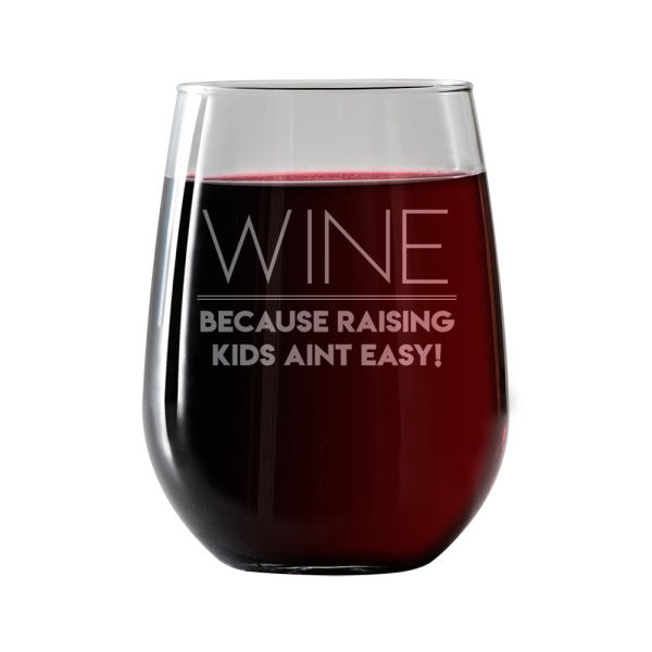 Wine, because raising kids aint easy Stemless Wine Glass Cheap