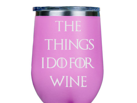 The Things I Do For Wine  - Pink Stainless Steel Stemless Wine Glass Online