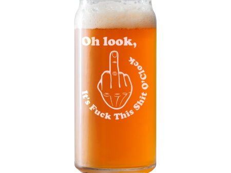 Oh Look, Its F this SH o clock  Beer Pint Glass Cheap