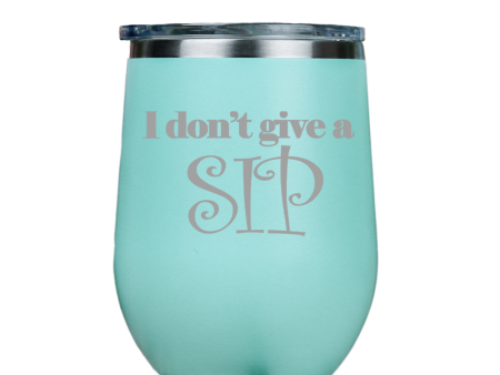 I dont give a sip  - Teal Stainless Steel Stemless Wine Glass For Cheap