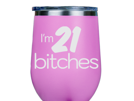 I m 21 Bitches  - Pink Stainless Steel Stemless Wine Glass Discount