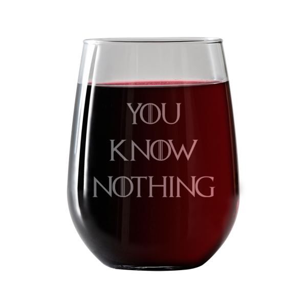 You Know Nothing  Stemless Wine Glass Fashion