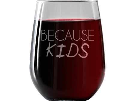 Because Kids, Mom Dad this ones for you New parents Stemless Wine Glass Online Sale