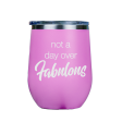 Not a day over Fabulous  - Pink Stainless Steel Stemless Wine Glass For Discount