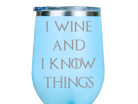 I Wine and I Know Things  - Blue Stainless Steel Stemless Wine Glass For Sale