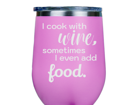 I cook with wine, sometimes i even add food -- Pink Stainless Steel Stemless Wine Glass Fashion