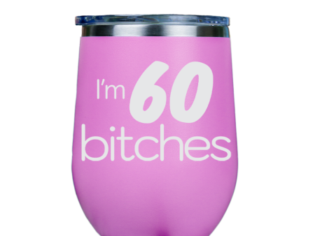 I m 60 Bitches  - Pink Stainless Steel Stemless Wine Glass Online