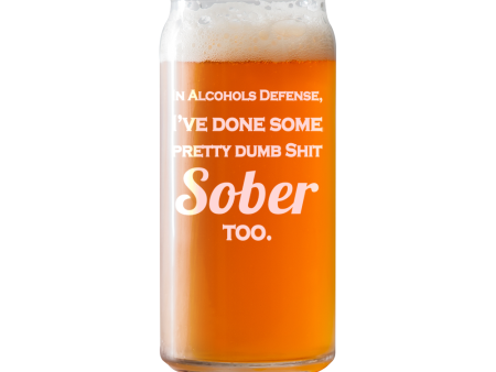 In alcohols defense, Ive done some pretty dumb SH sober too  Beer Pint Glass For Sale