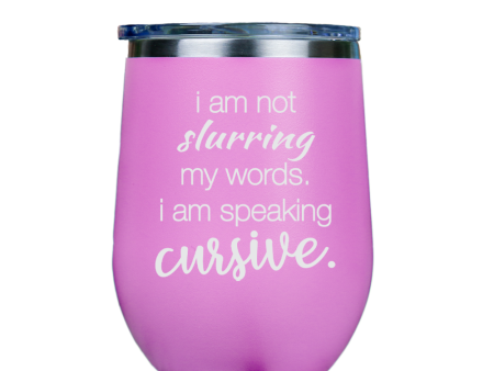 I am not slurring my words  - Pink Stainless Steel Stemless Wine Glass Sale