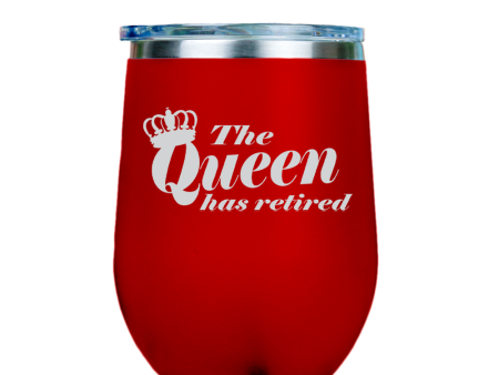 The Queen has retired  - Red Stainless Steel Stemless Wine Glass Online Hot Sale