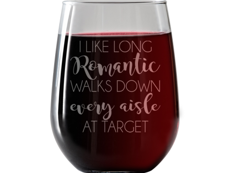 I like long Romantic Walks down every aisle of Target Stemless Wine Glass on Sale