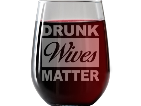 Drunk Wives Matter Stemless Wine Glass For Discount