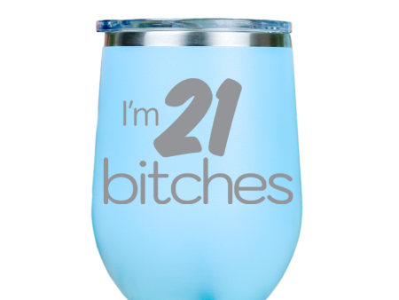 I m 21 Bitches  - Blue Stainless Steel Stemless Wine Glass Online Hot Sale