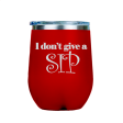 I dont give a sip  - Red Stainless Steel Stemless Wine Glass on Sale