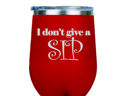 I dont give a sip  - Red Stainless Steel Stemless Wine Glass on Sale